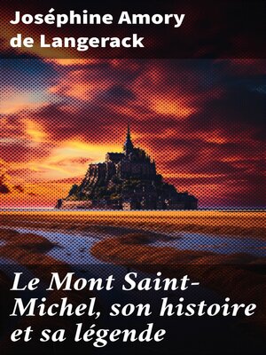 cover image of Le Mont Saint-Michel, son histoire et sa légende